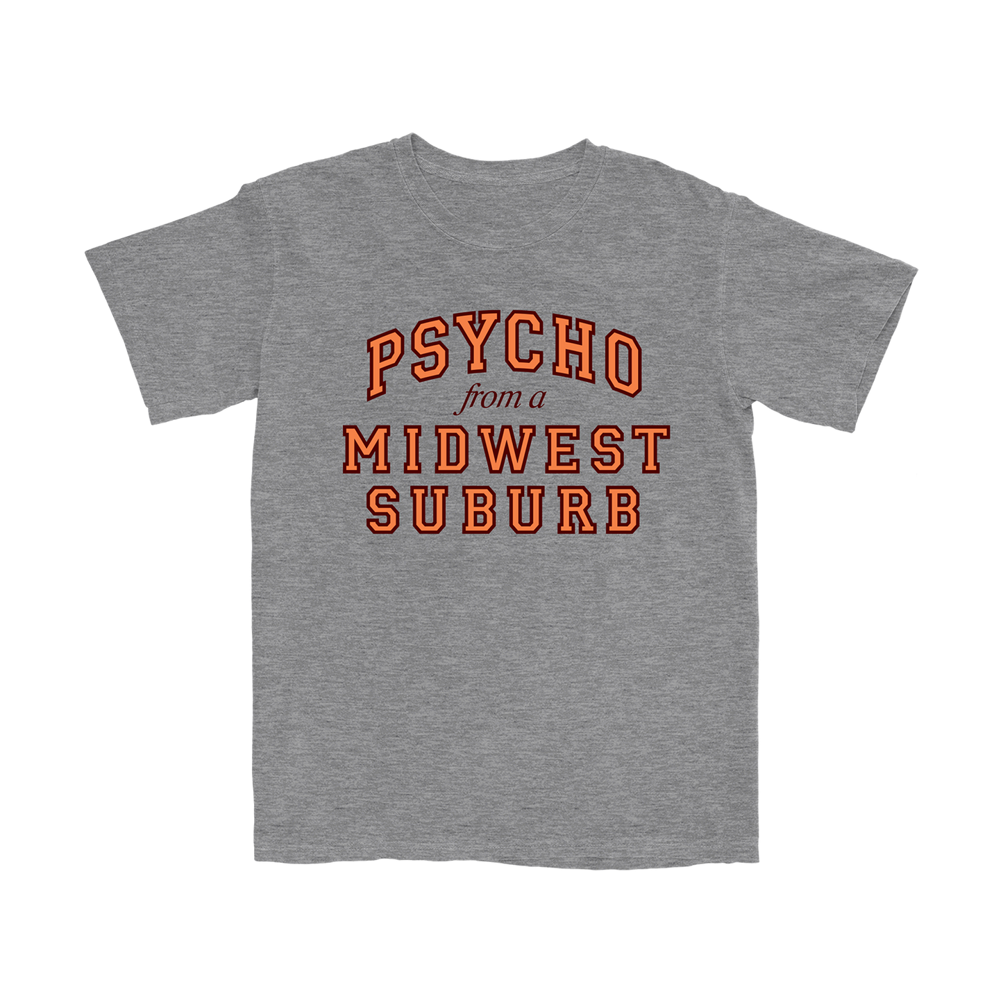 Psycho From A Midwest Suburb T-Shirt