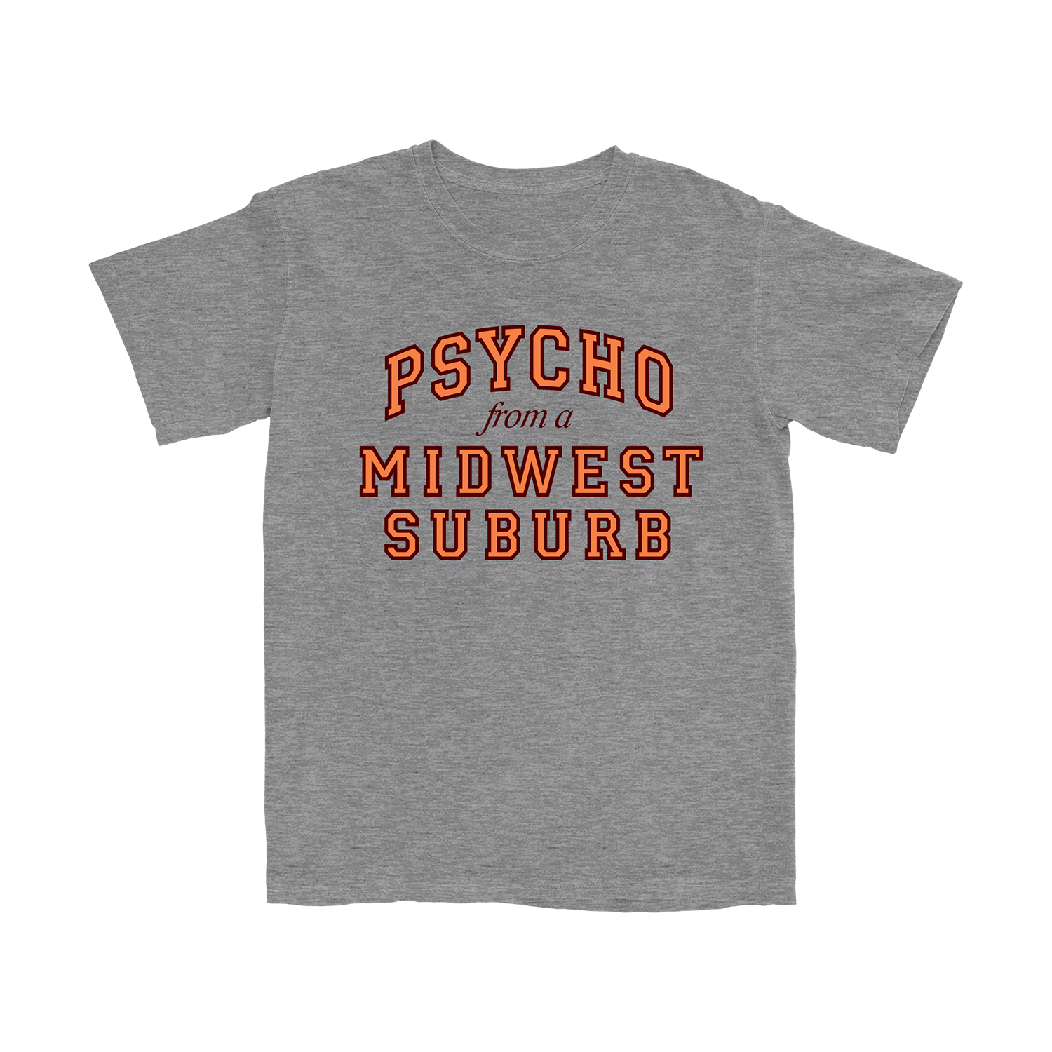Psycho From A Midwest Suburb T-Shirt